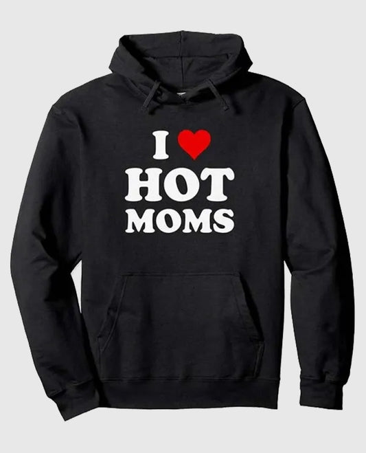 I Love Hot Moms Black Pullover Hoodie